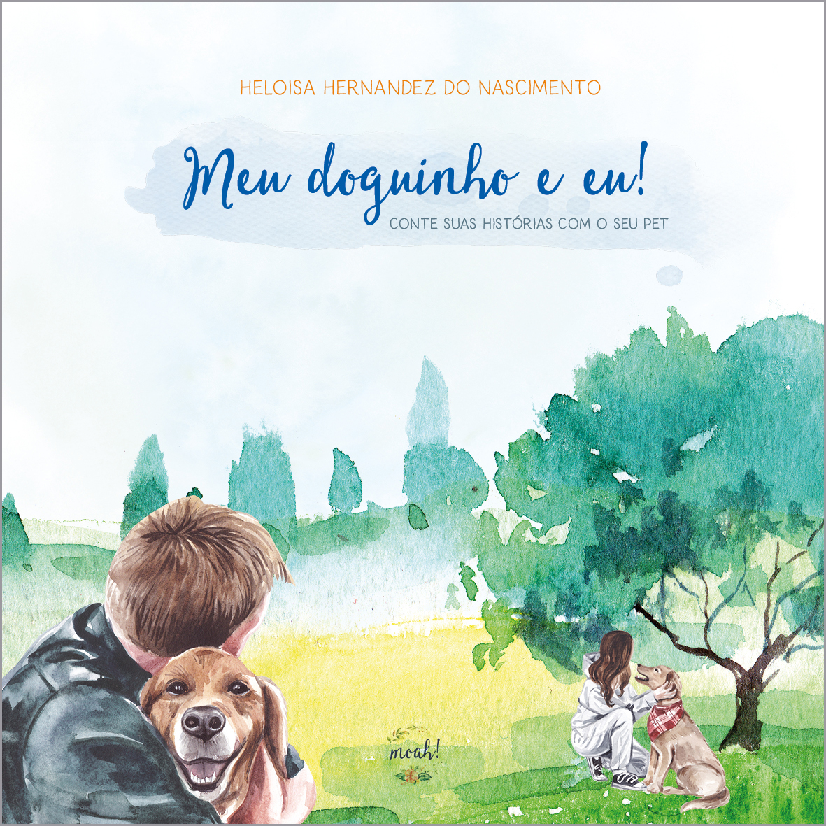 Meu Doguinho e Eu! - um livro para tutores de doguinhos contarem suas histórias com os seus pets.